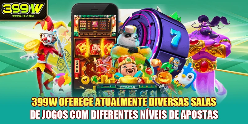 399W oferece atualmente diversas salas de jogos com diferentes níveis de apostas 399W oferece atualmente diversas salas de jogos com diferentes níveis de apostas