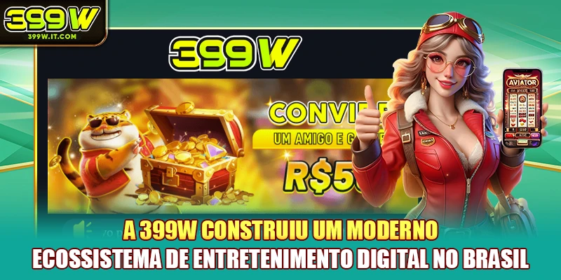 A 399W construiu um moderno ecossistema de entretenimento digital no Brasil A 399W construiu um moderno ecossistema de entretenimento digital no Brasil