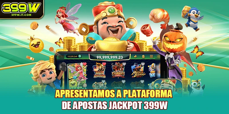 Apresentamos a plataforma de apostas Jackpot 399W Apresentamos a plataforma de apostas Jackpot 399W