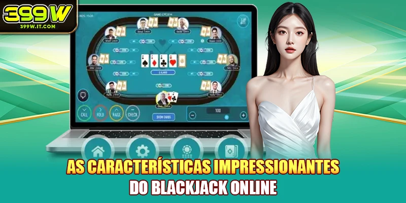 As características impressionantes do Blackjack online