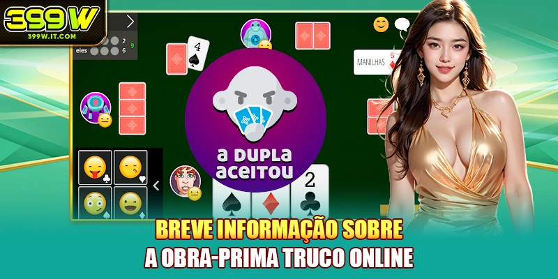 Breve informação sobre a obra-prima Truco Online