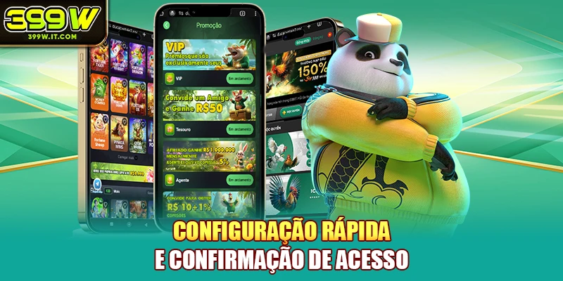 Configuração rápida e confirmação de acesso