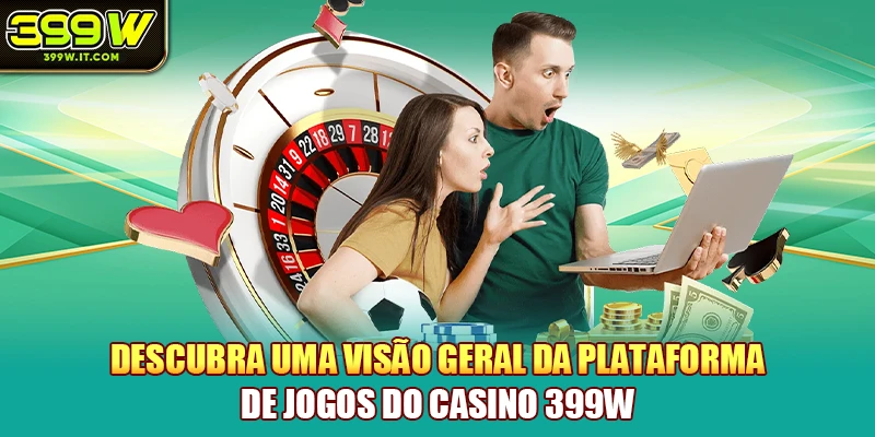 Descubra uma visão geral da plataforma de jogos do Casino 399W