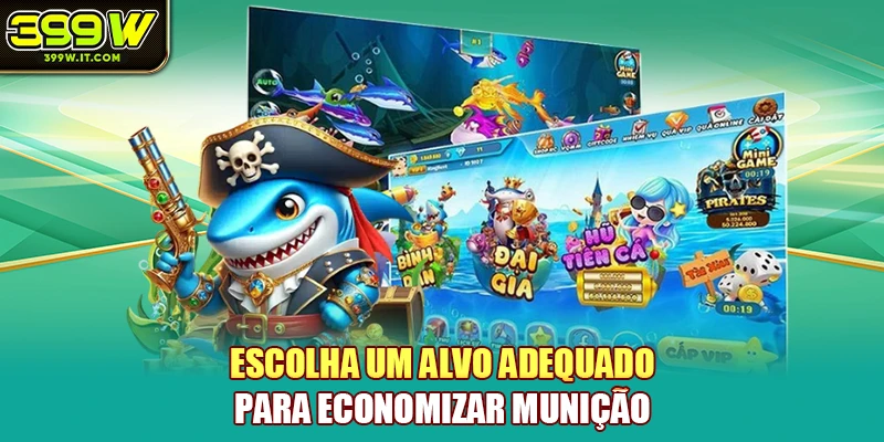 Escolha um alvo adequado para economizar munição