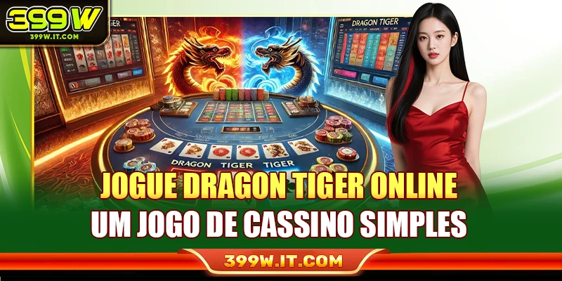 Jogue Dragon Tiger Online - Um Jogo De Cassino Simples