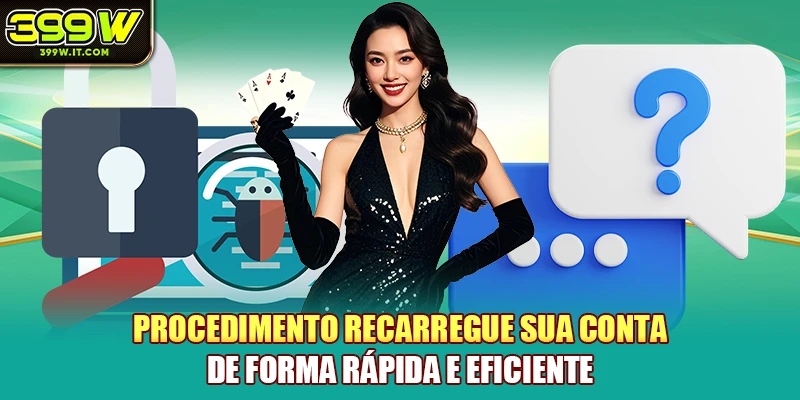 Procedimento Recarregue sua conta de forma rápida e eficiente