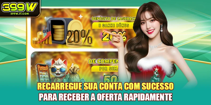 Recarregue sua conta com sucesso para receber a oferta rapidamente