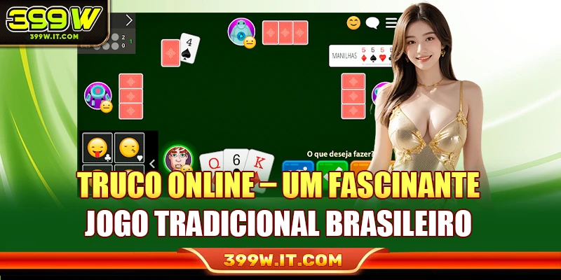 Truco Online – Um Fascinante Jogo Tradicional Brasileiro