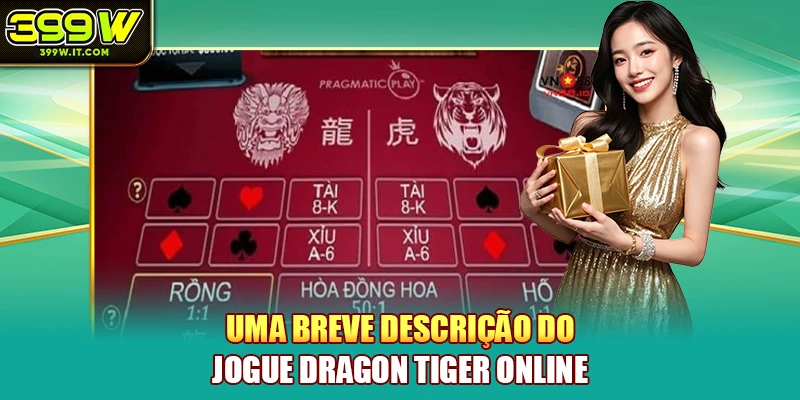 Uma breve descrição do Jogue Dragon Tiger online
